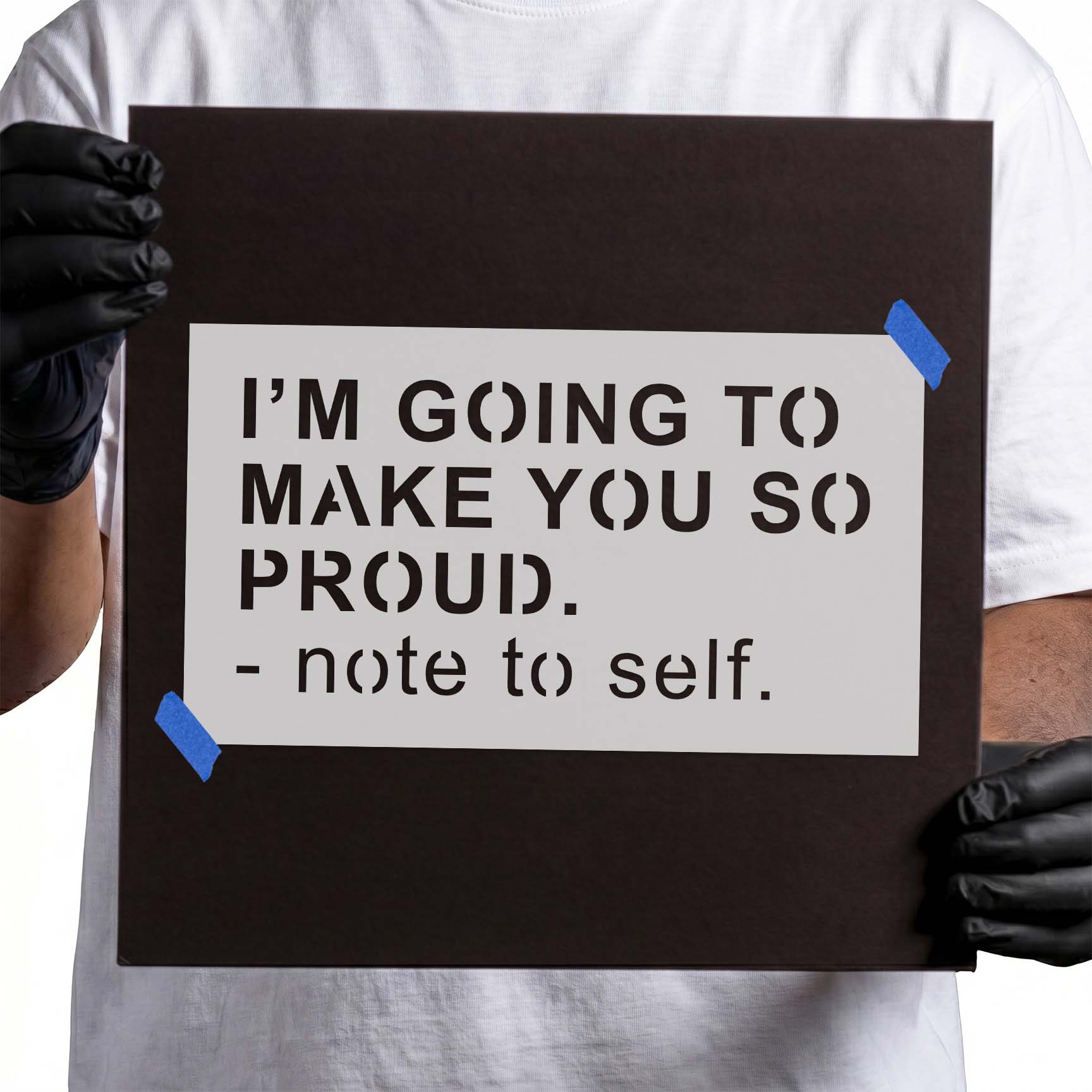 Make you proud motivational stencil with note to self lettering