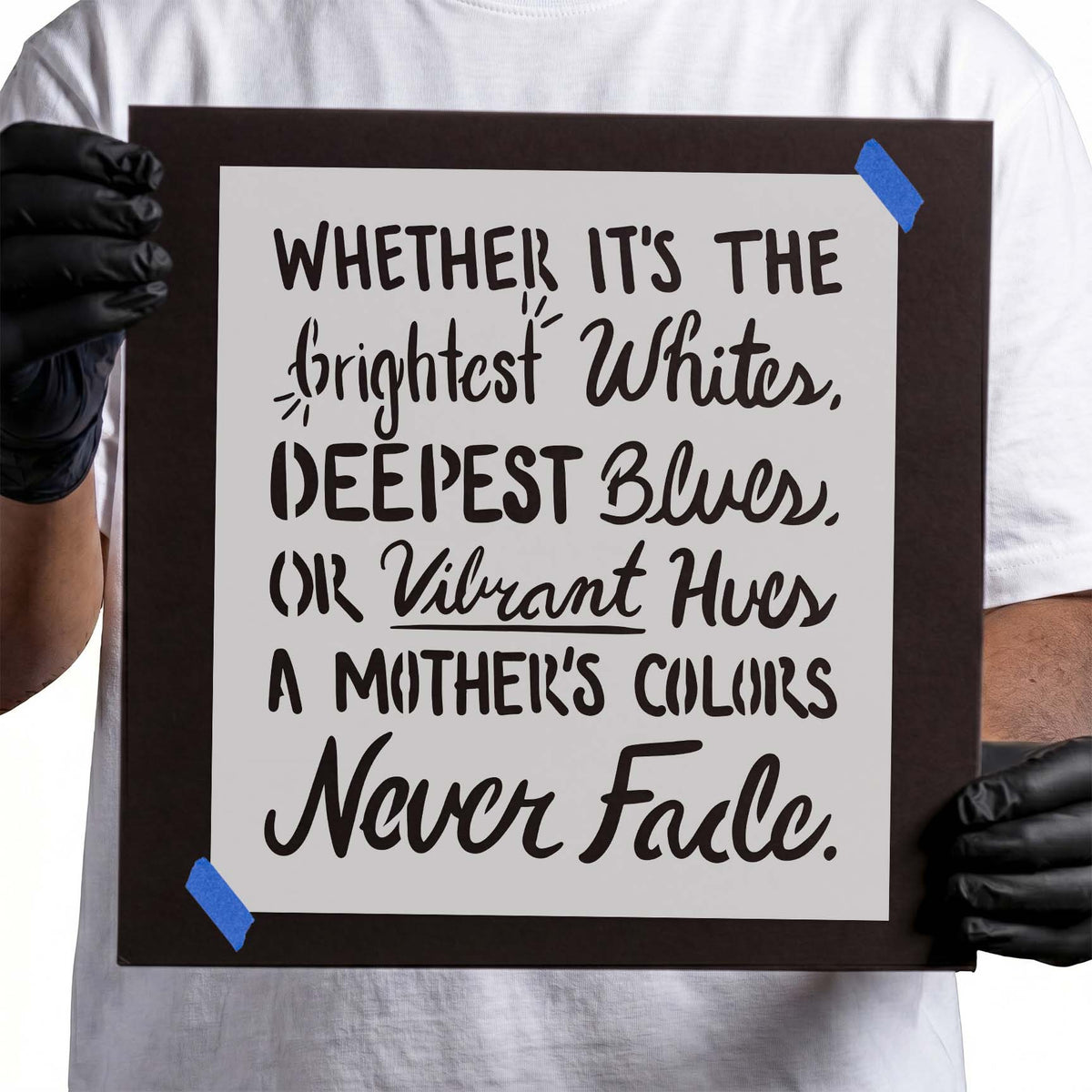 Mother's colors never fade stencil with mixed cursive and bold quote lettering