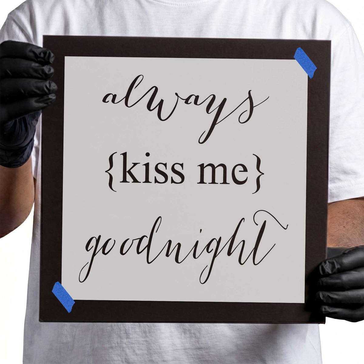 Always Kiss Me Goodnight stencil with elegant cursive, serif lettering, and decorative brackets