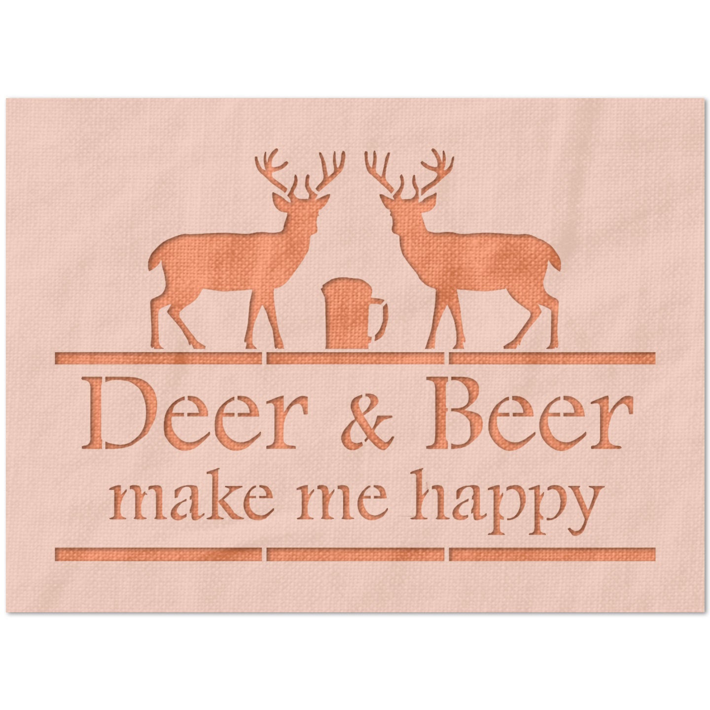 Deer And Beer Make Me Happy Stencil