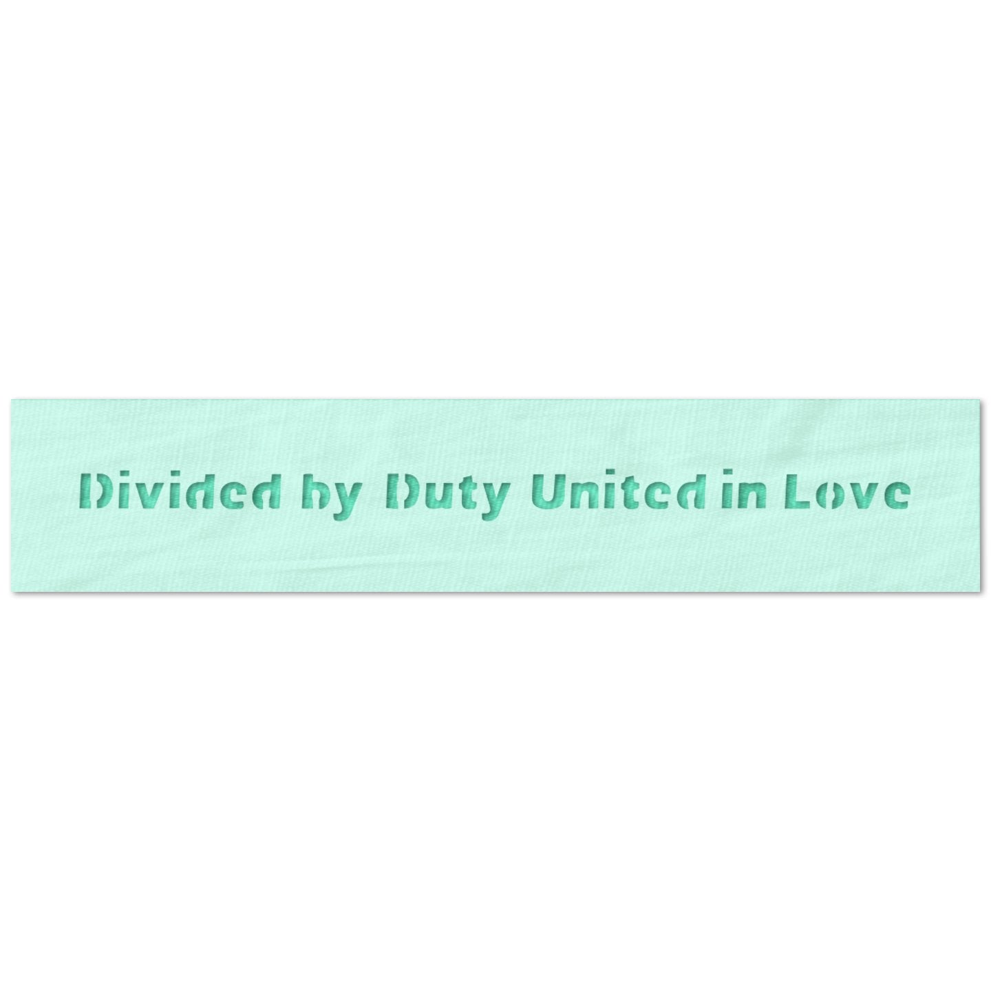Divided by Duty United in Love Stencil