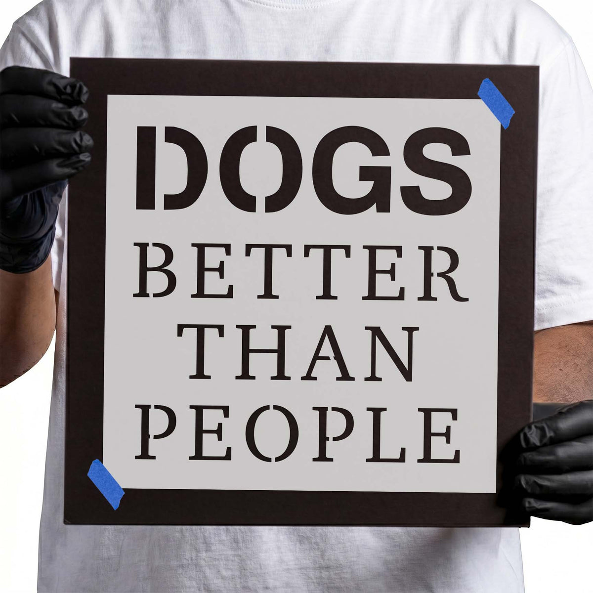 Dogs Better Than People stencil featuring four lines of bold block and serif lettering