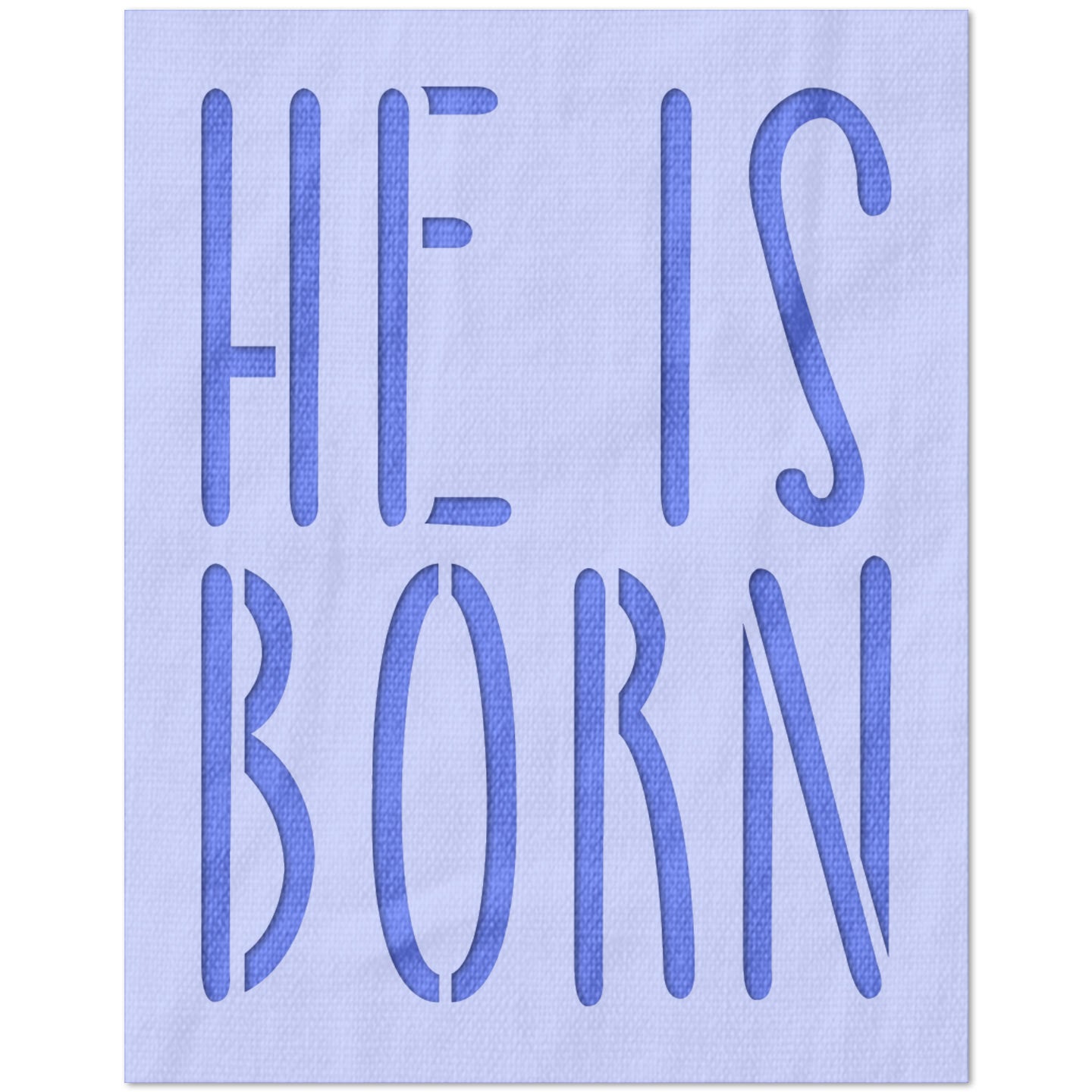 He Is Born Stencil