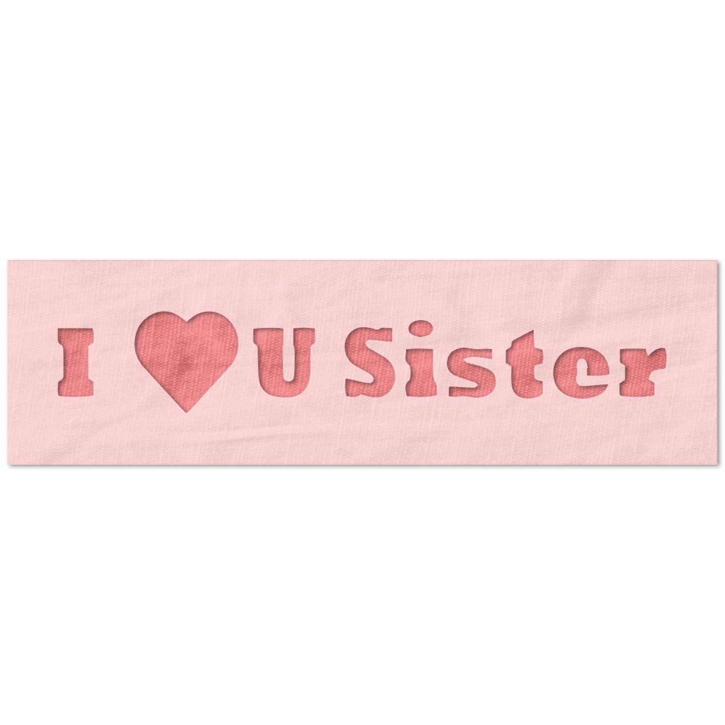 I Heart You Sister Stencil