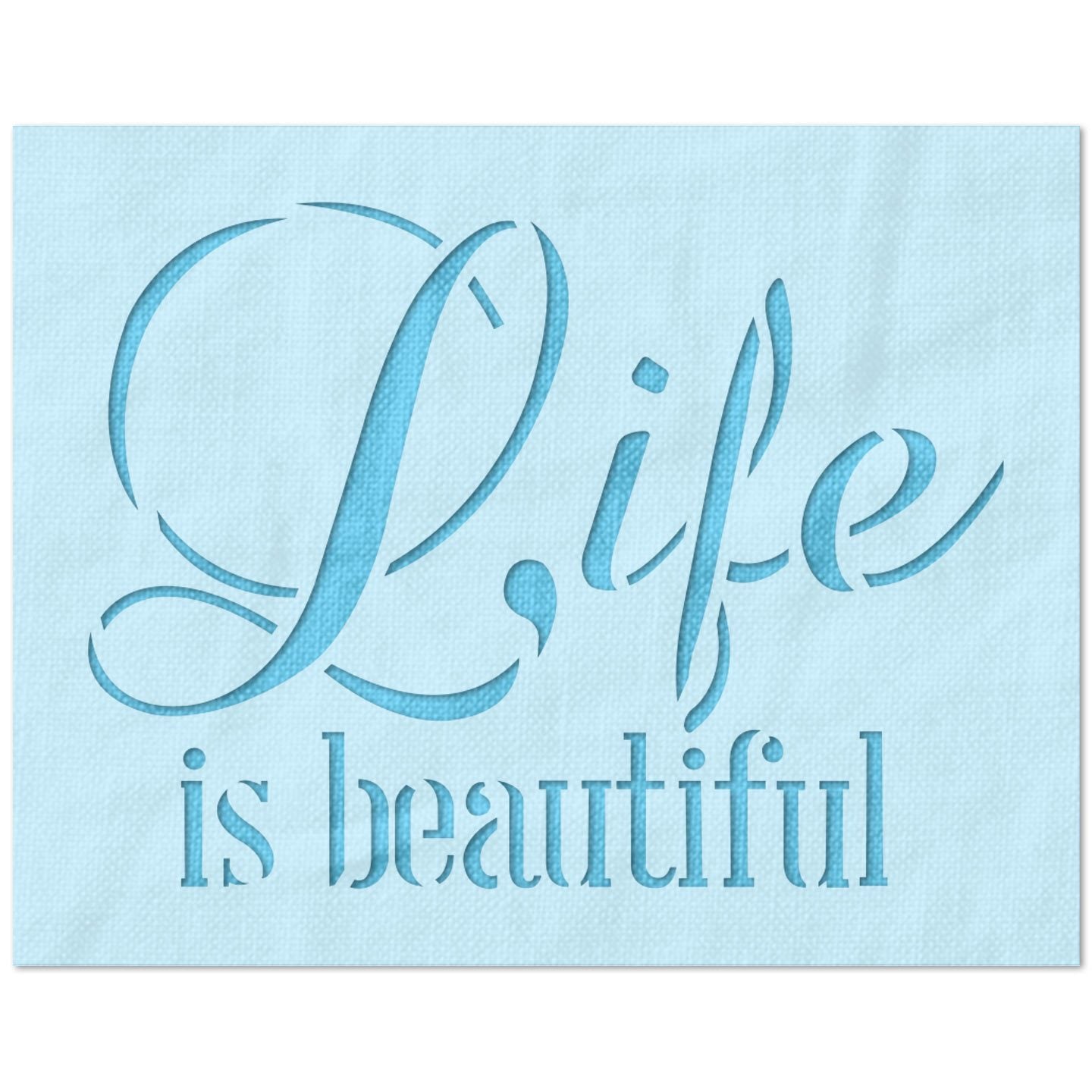 Life is Beautiful Stencil