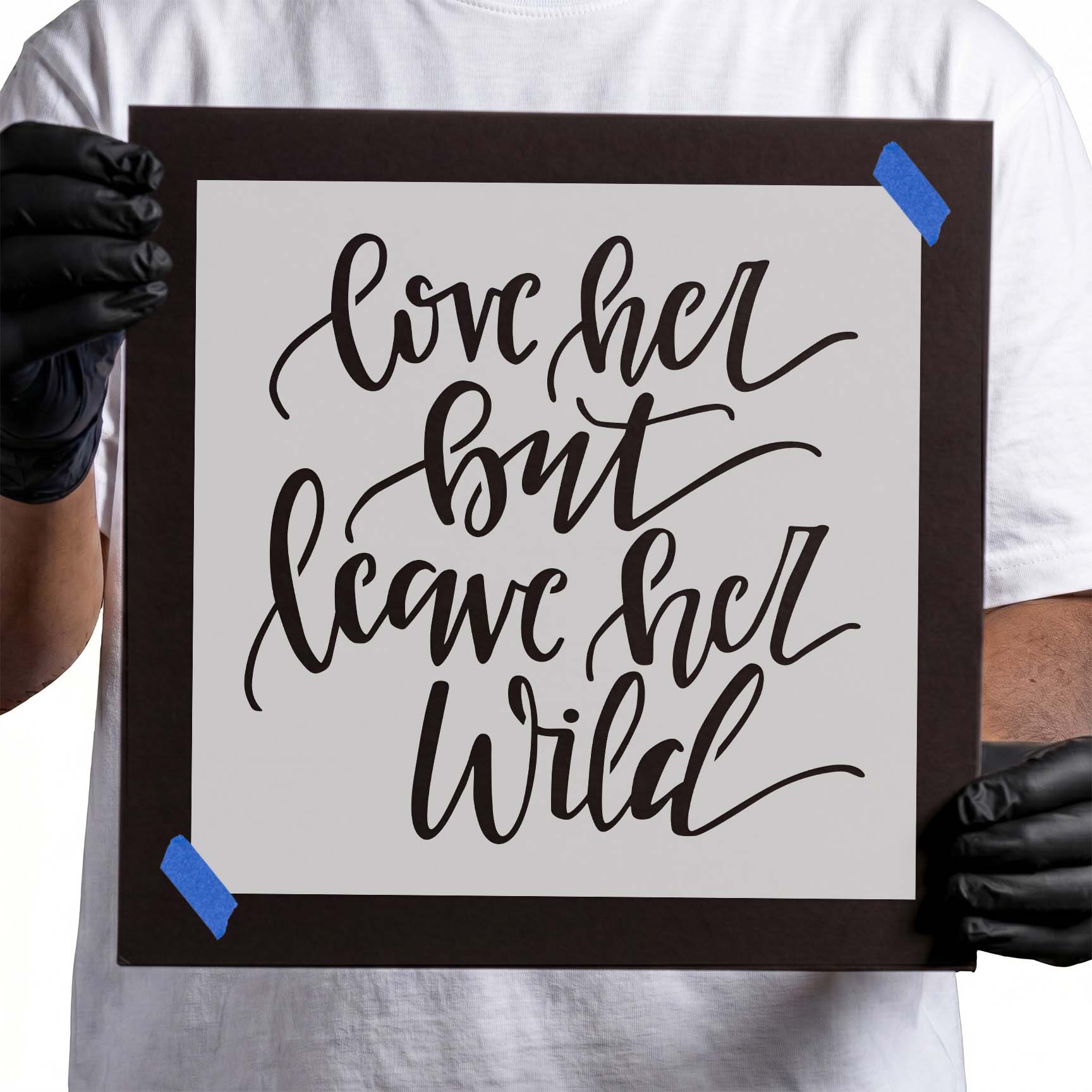 Love her but leave her wild script quote stencil