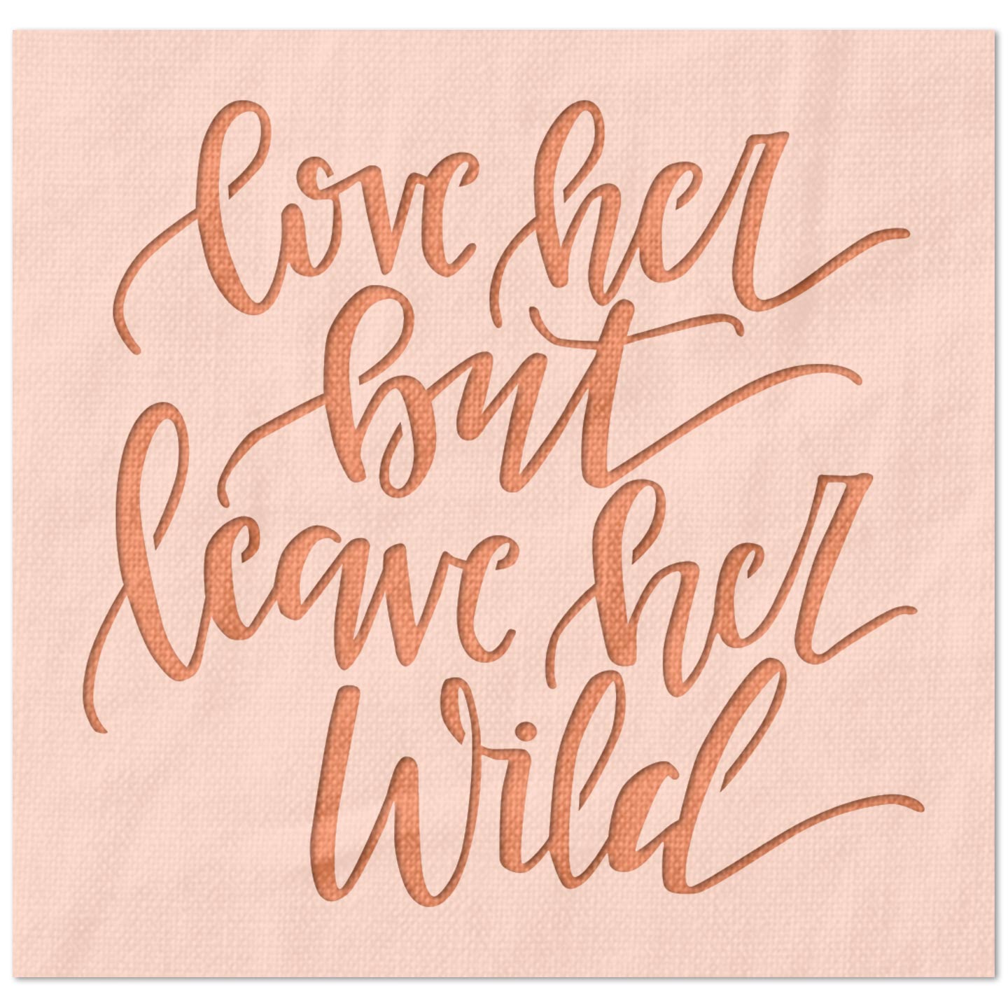 Love Her but Leave Her Wild Stencil