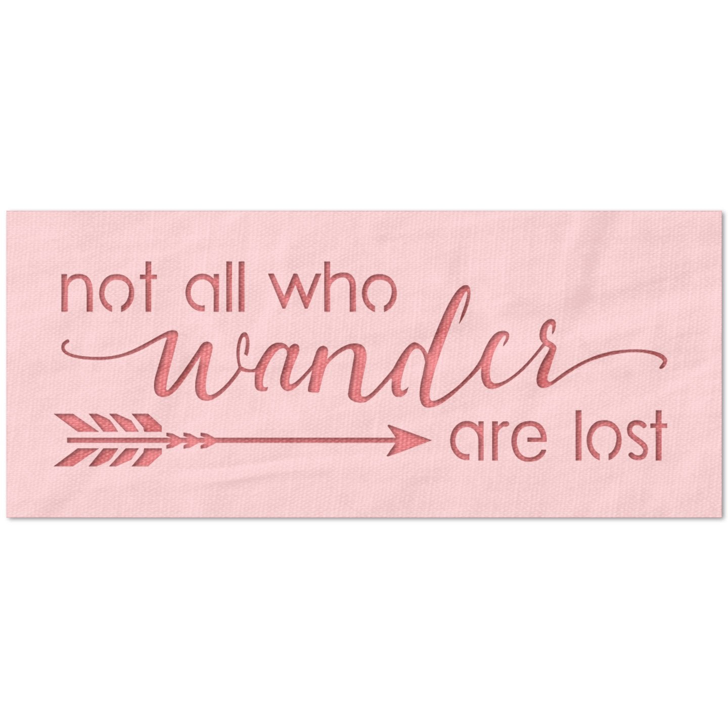 Not All Who Wander are Lost Stencil