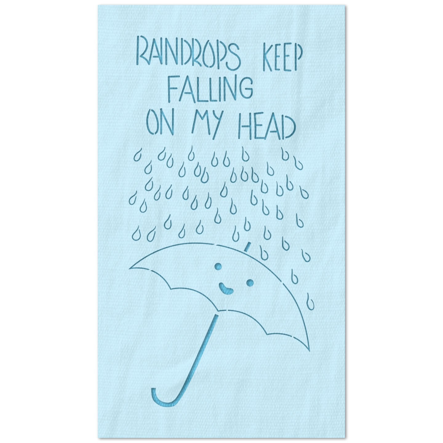 Raindrops Keep Falling on My Head Stencil