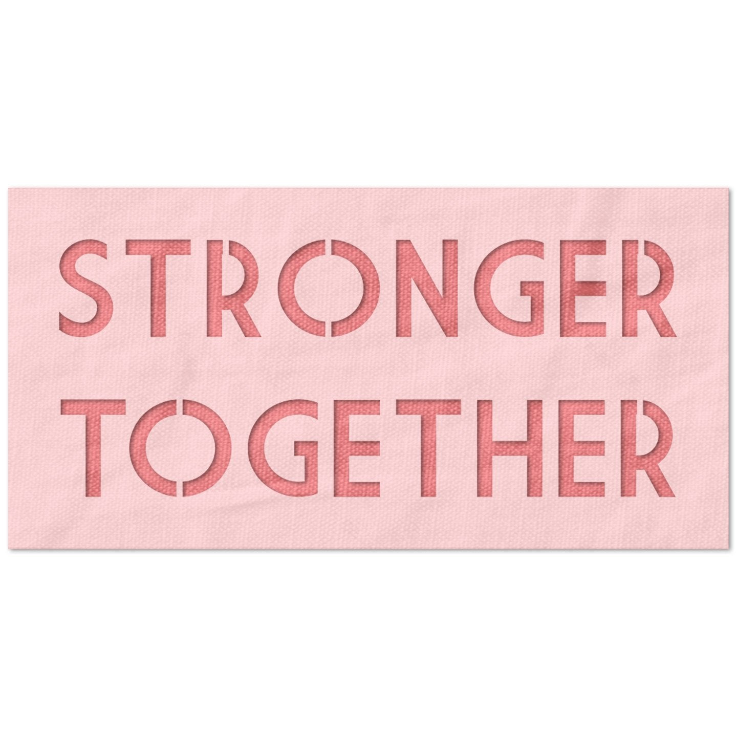 Stronger Together Stencil