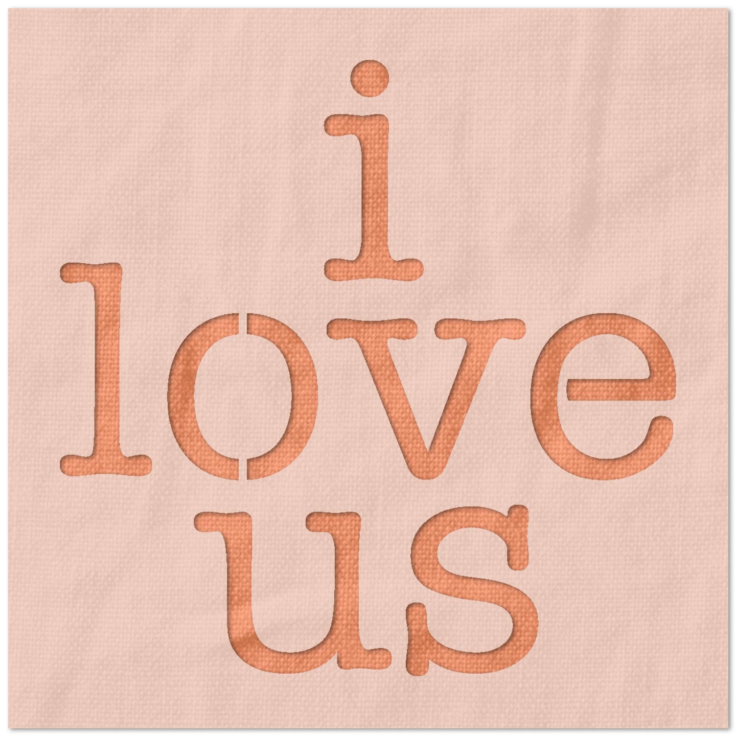 i love us - Stencil