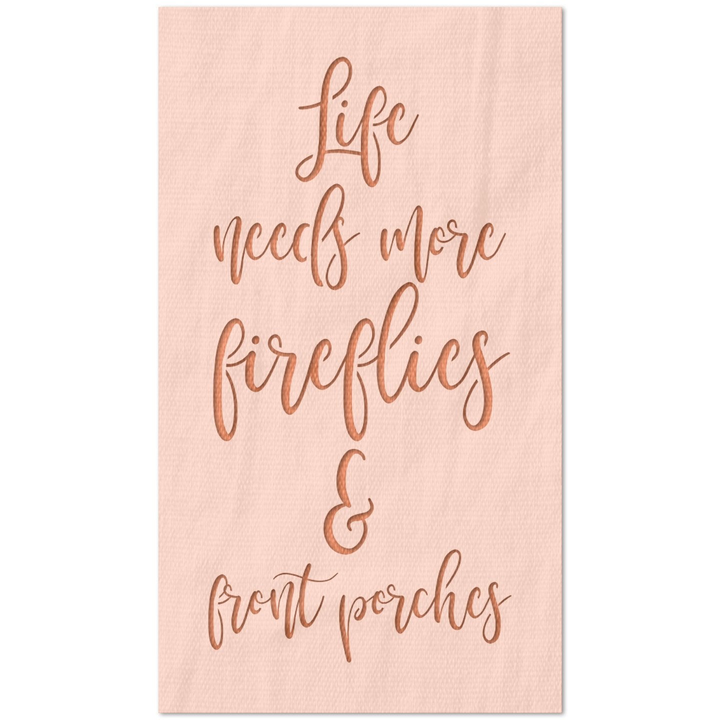Life Needs More Fireflies and Front Porches Stencil