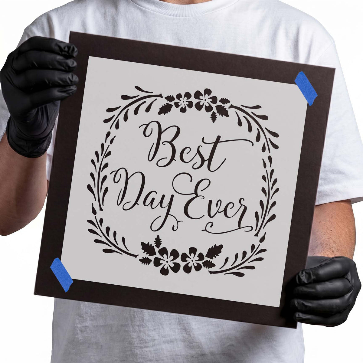 Best Day Ever with Wreath Stencil featuring flowing script framed by flowers and leafy branches