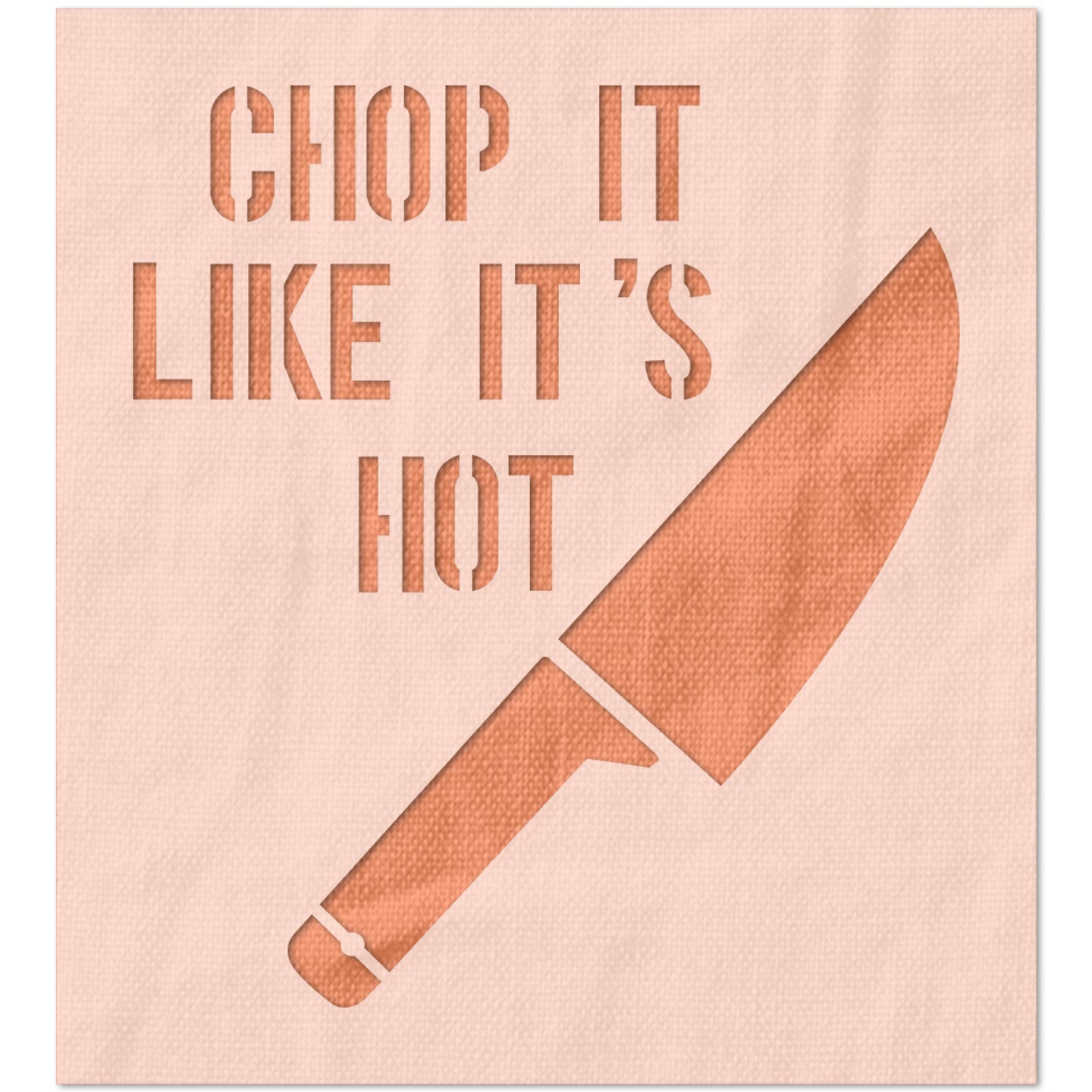 Chop It Like It's Hot Stencil