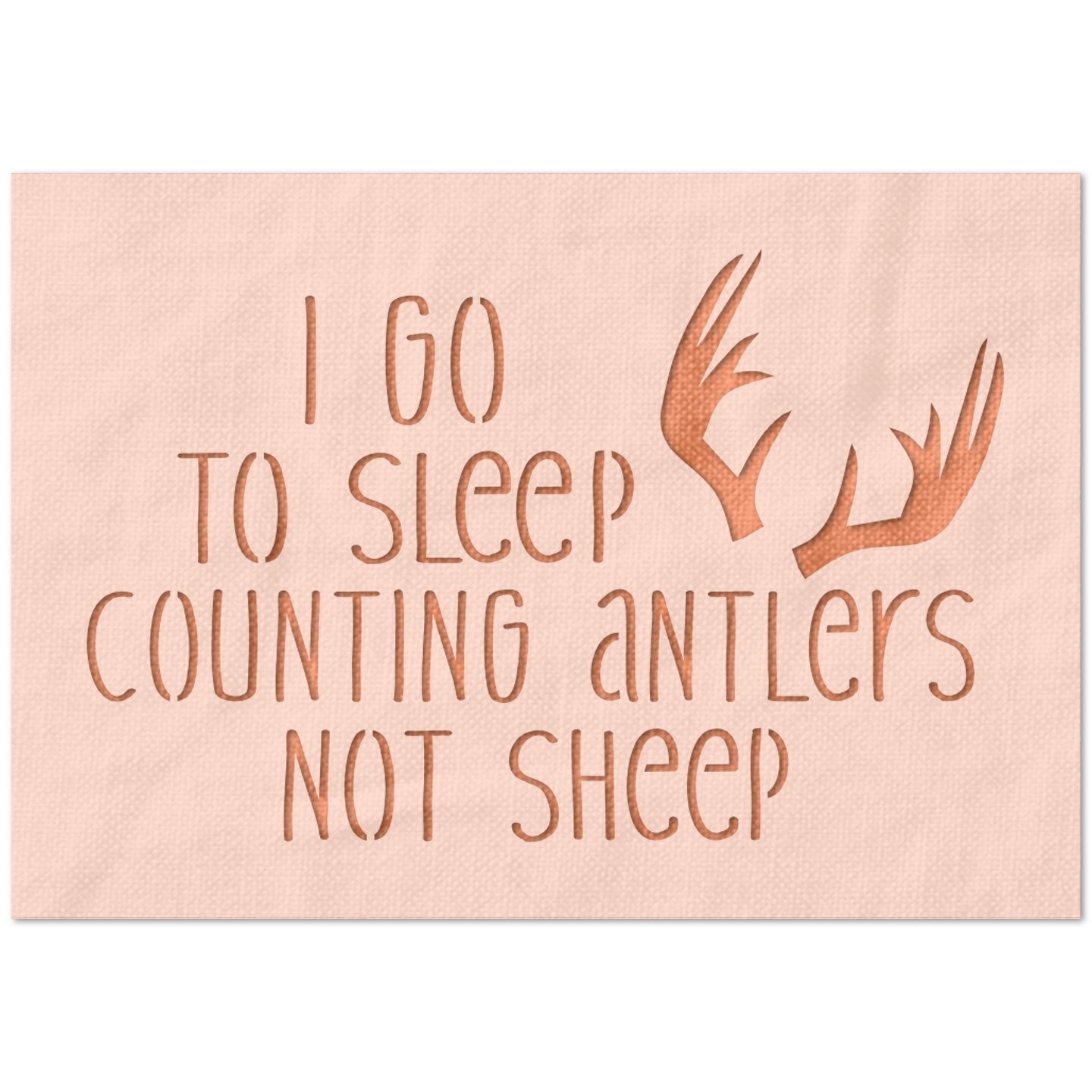 I Go to Sleep Counting Antlers Not Sheep Stencil