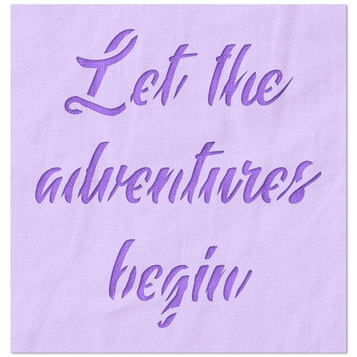 Let the Adventures Begin Stencil