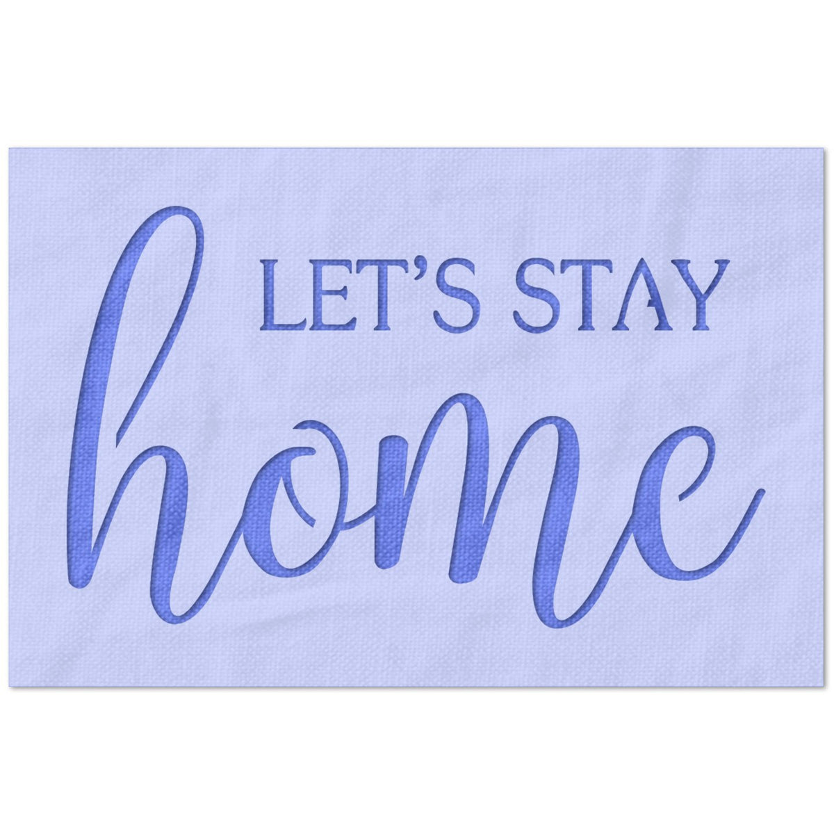 Let's Stay Home Stencil