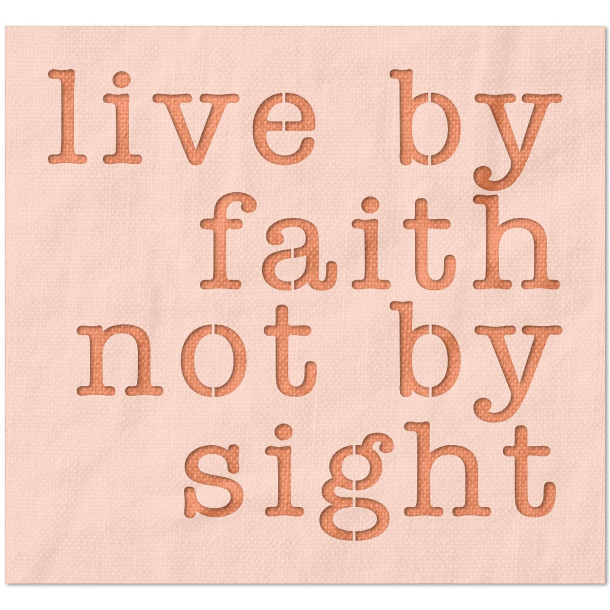 Live By Faith Not By Sight Stencil