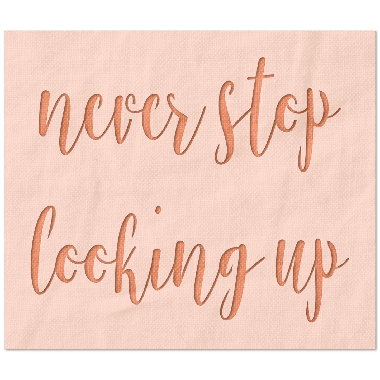 Never Stop Looking Up Stencil