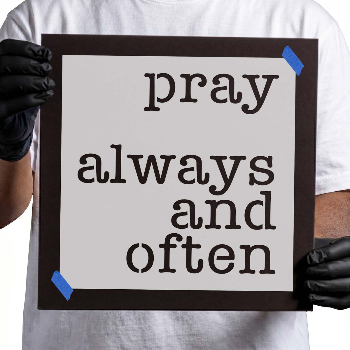 Prayer quote stencil featuring pray always and often in staggered lowercase serif lettering