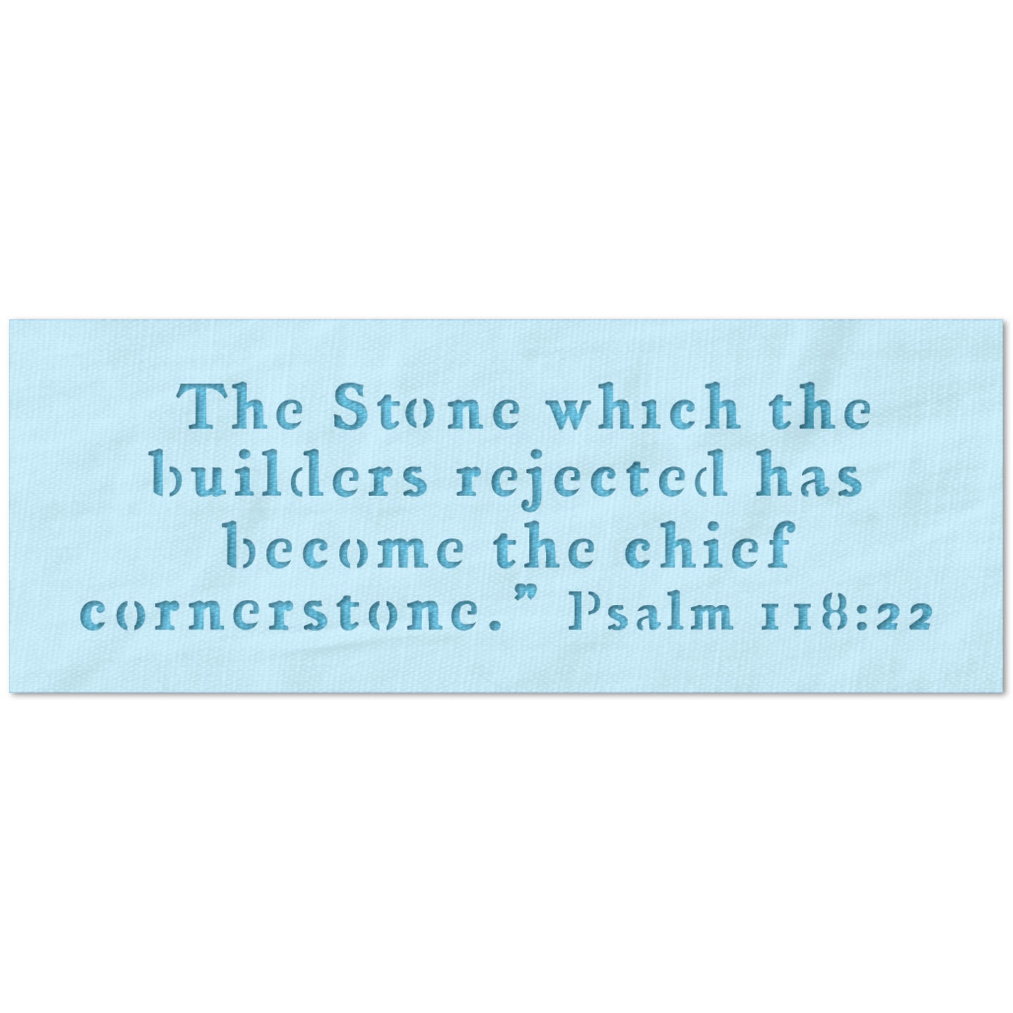 Psalm 118:22 Stencil