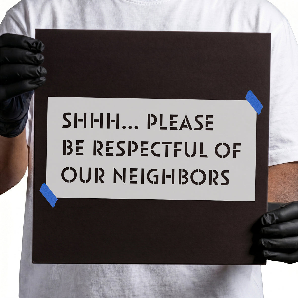 Shhh Please Be Respectful of Our Neighbors stencil with bold message text for quiet signs and shared spaces