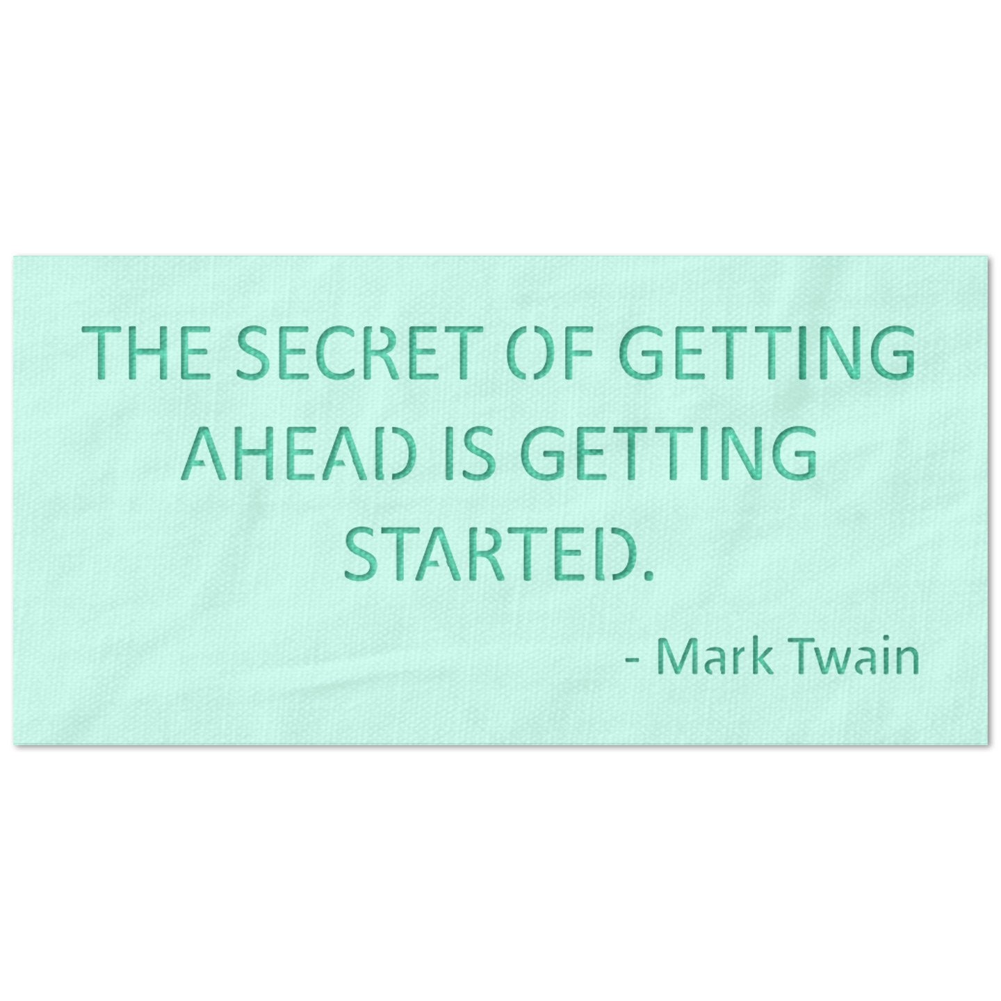 The Secret of Getting Ahead is Getting Started Stencil