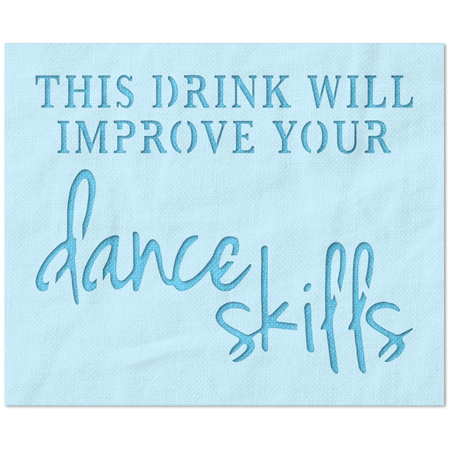 This Drink will Improve Dance Stencil