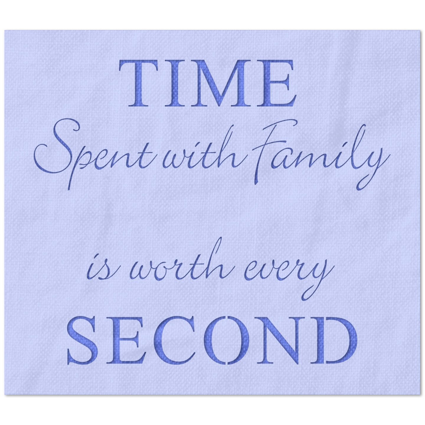 Time Spent with Family is So Worth Every Second Stencil