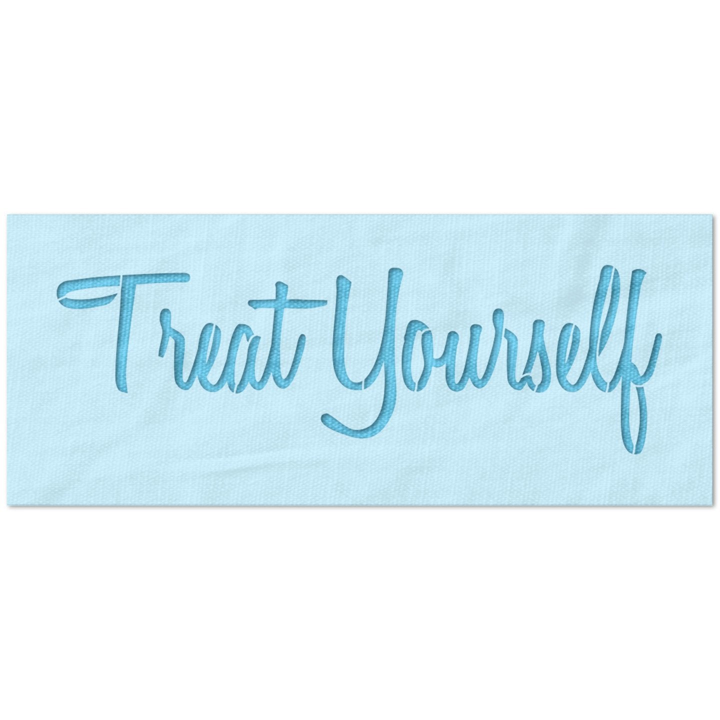 Treat Yourself Script Stencil