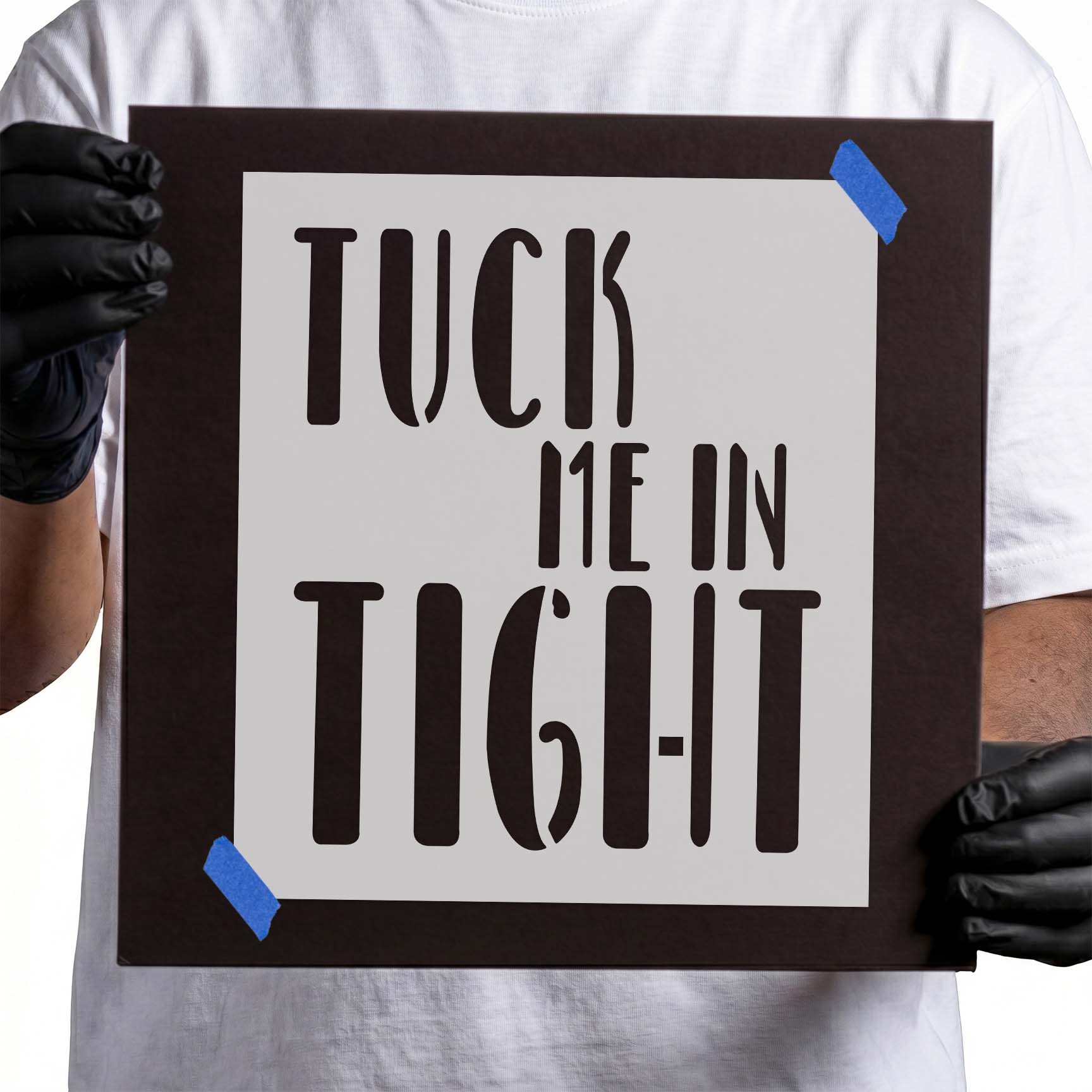 Tuck me in tight stencil with tall stacked lettering